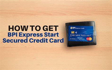 How I got my BPI Express Start Credit Card .